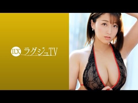 259LUXU-1089 ラグジュTV 1084 圧倒的な巨乳！魔性的なグラマラスボディの元CA人妻！快楽に贪欲になった淫美なカラダが巨根を求め、自ら腰振りイキ乱れる！1